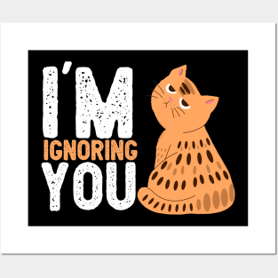 Cat, im ignoring you ,cat lover, kitty, Cats quotes Posters and Art